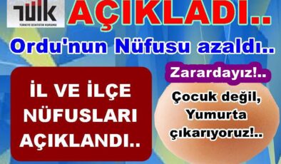 ORDU’NUN NÜFUSU İKİ YILDA 2 BİN KİŞİ AZALDI..