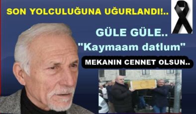 DUAYEN GAZETECİ AHMET GÜRPINAR, SON YOLCULUĞUNA UĞURLANDI..