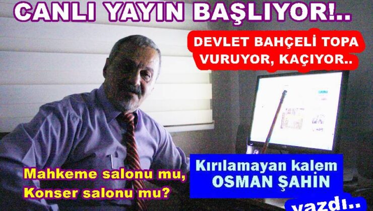 MAHKEME SALONU, KONSER SALONU DEĞİLDİR!..