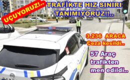 347 SÜRÜCÜYE HIZLI GİTME CEZASI KESİLDİ..