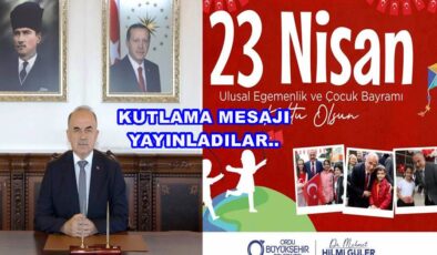 VALİ İLE BAŞKAN 23 NİSAN MESAJI YAYINLADILR..