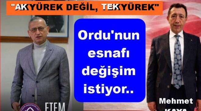 ORDU ESNAFI BİRLİKTE DEĞİŞİM İSTİYOR..