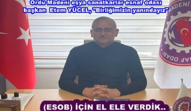 ETEM YÜCEL “(ESOB) SEÇİMLERİ İÇİN BİRLİK OLMAYA KARAR VERDİK..”