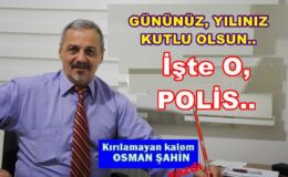 İŞTE O POLİS…
