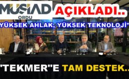 ORDU MÜSİAD’DAN TEKMER’E TAM DESTEK..