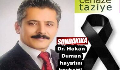 DR. HAKAN DUMAN HAYATINI KAYBETTİ..