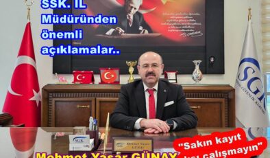MÜDÜR M. YAŞAR GÜNAY SSK. HAFTASINDA AÇIKLAMA YAPTI..