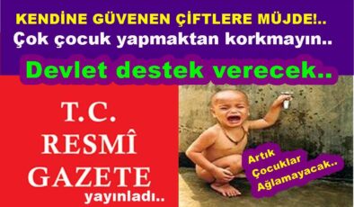 ÇOK ÇOCUK YAPANLARA DEVLET DESTEK VERECEK..