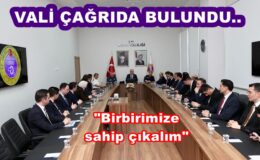 VALİ ASAYİŞ TOPLANTISINDA ÖNEMLİ AÇIKLAMALRDA BULUNDU