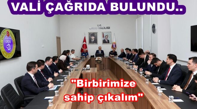 VALİ ASAYİŞ TOPLANTISINDA ÖNEMLİ AÇIKLAMALRDA BULUNDU