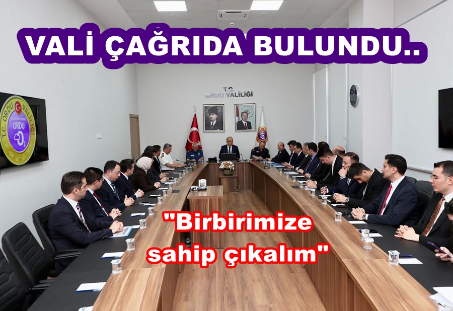 VALİ ASAYİŞ TOPLANTISINDA ÖNEMLİ AÇIKLAMALRDA BULUNDU
