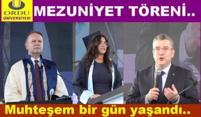 ORDU ÜNİVERSİTESİNDE MUHTEŞEM NEZUNİYET TÖRENİ..