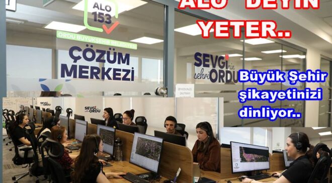 BÜYÜK ŞEHİR BELEDİYESİ ÇÖZÜM MERKEZİ KURDU..