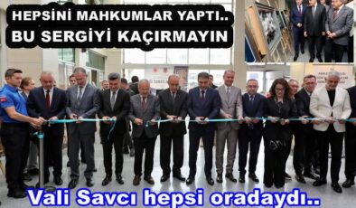 HÜKÜMLÜLERİN EL SANATLARI SERGİSİ TÖRENLE AÇILDI..