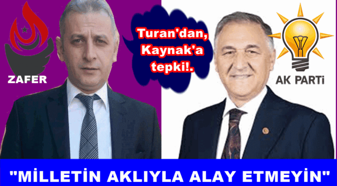 ZAFER PARTİSİ İL BAŞKANI YENER TURAN,AKP.’Lİ VEKİLİ ELEŞTİRDİ..
