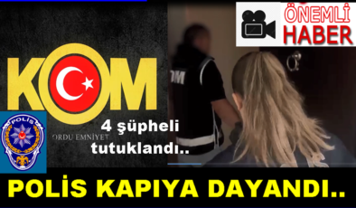 ALTINORDU’DA YAKALANDILAR, ÜNYE’DE TUTUKLANDILAR..