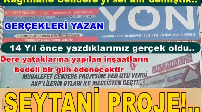 KAĞITHANE’DE YAŞANAN SEL FELAKATİNİ 14 YIL ÖNCE UYARMIŞTIK..