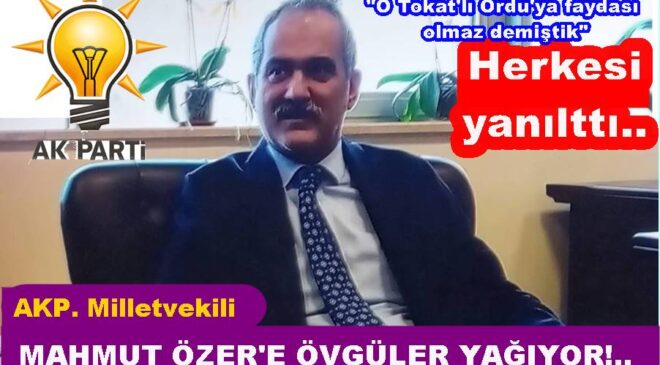 AK PARTİ MİLLETVEKİLİ MAHMUT ÖZER HERKESİ YANILTTI..