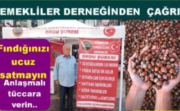 EMEKLİLER DERNEĞİ FINDIK ÜRETİCİSİNİ UYARIYOR..